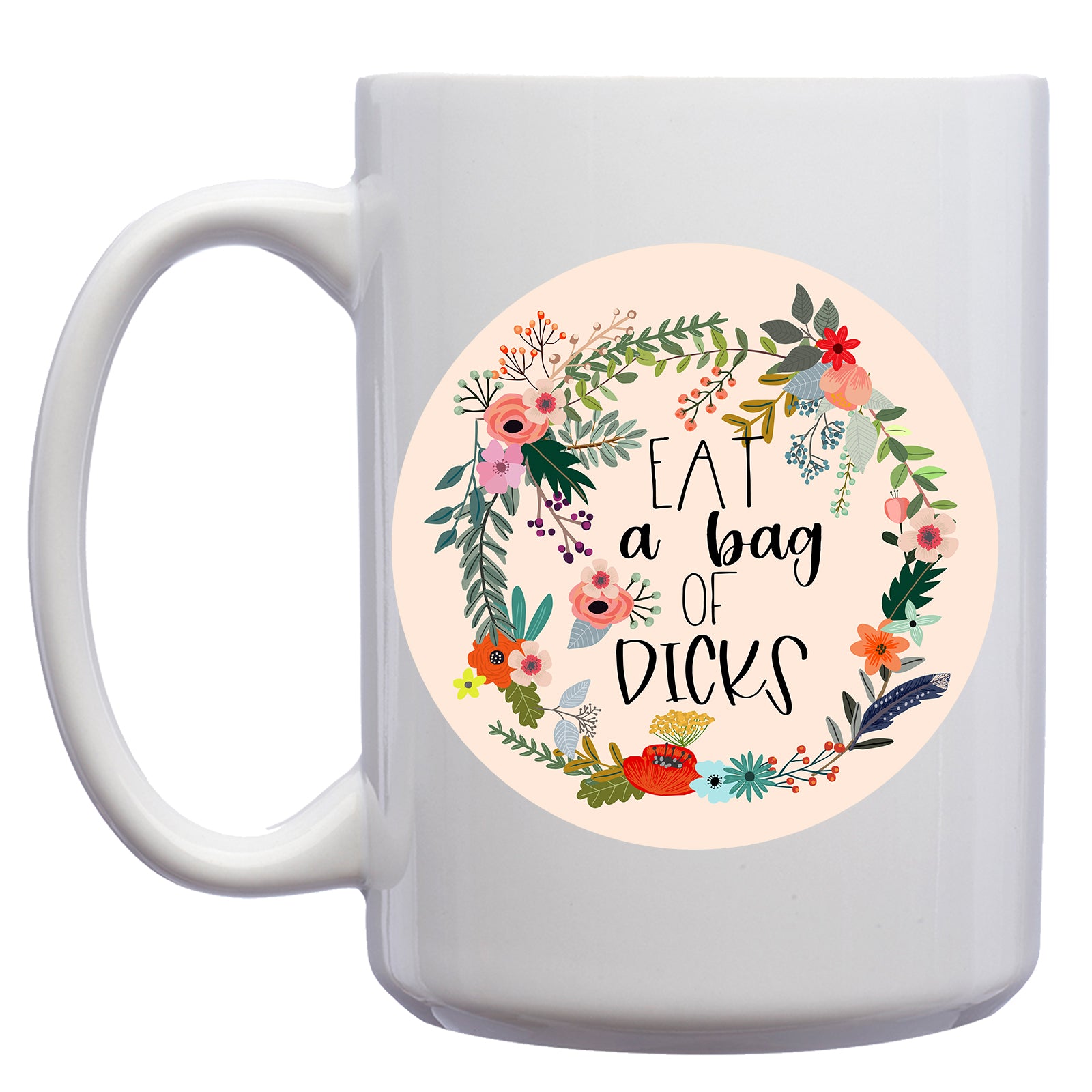 Floral Eat a Bag of Dicks Mug