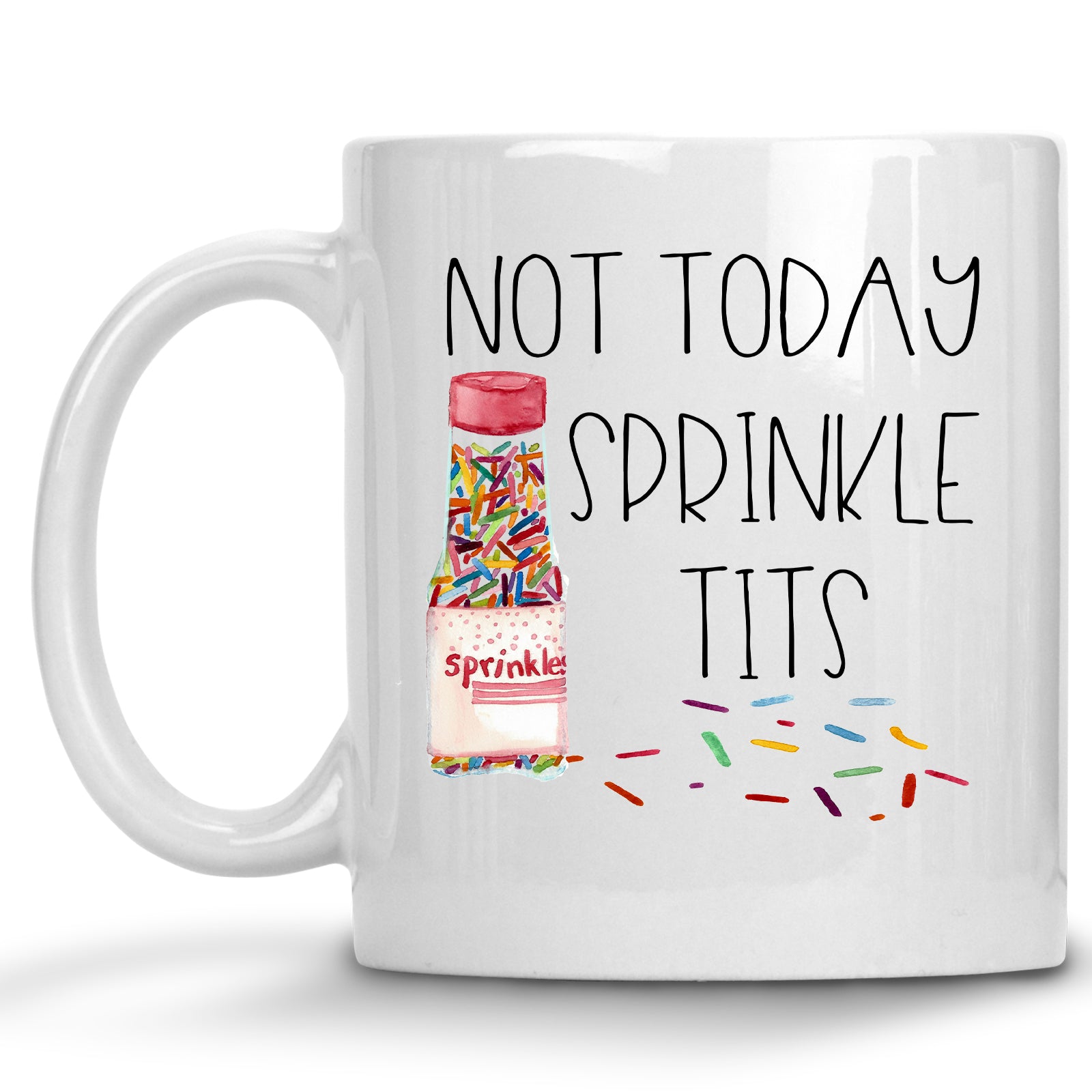 Not Today, Sprinkle Tits Mug