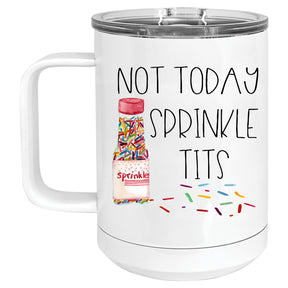 Not Today, Sprinkle Tits Mug