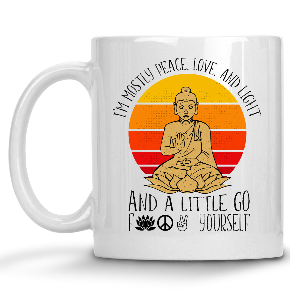 I'm Mostly Peace, Love and Light and a Little go Fuck Yourself Retro Yoga Mug