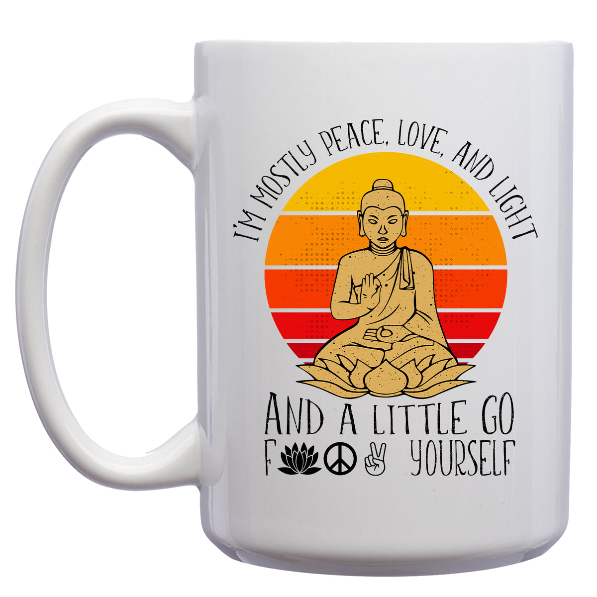 I'm Mostly Peace, Love and Light and a Little go Fuck Yourself Retro Yoga Mug