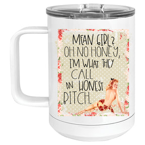 Mean Girl? Oh no Honey, I'm what they Call and Honest Bitch Retro Pinup Mug