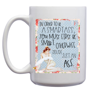 In order to be a Smartass, you must First be Smart Retro Pinup Mug