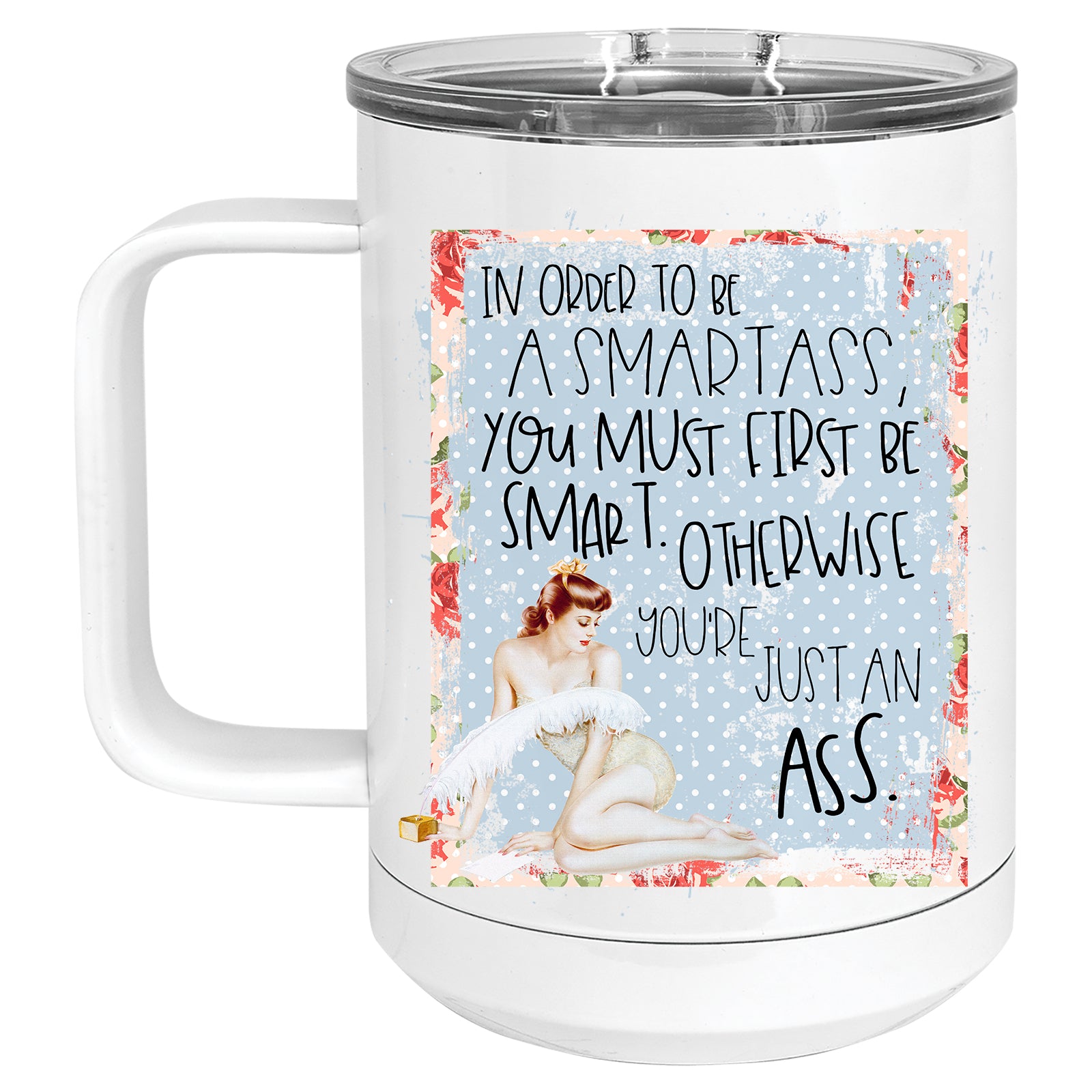 In order to be a Smartass, you must First be Smart Retro Pinup Mug