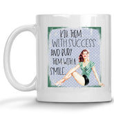 Kill Them with Success and Bury them with a Smile Retro Pinup Mug