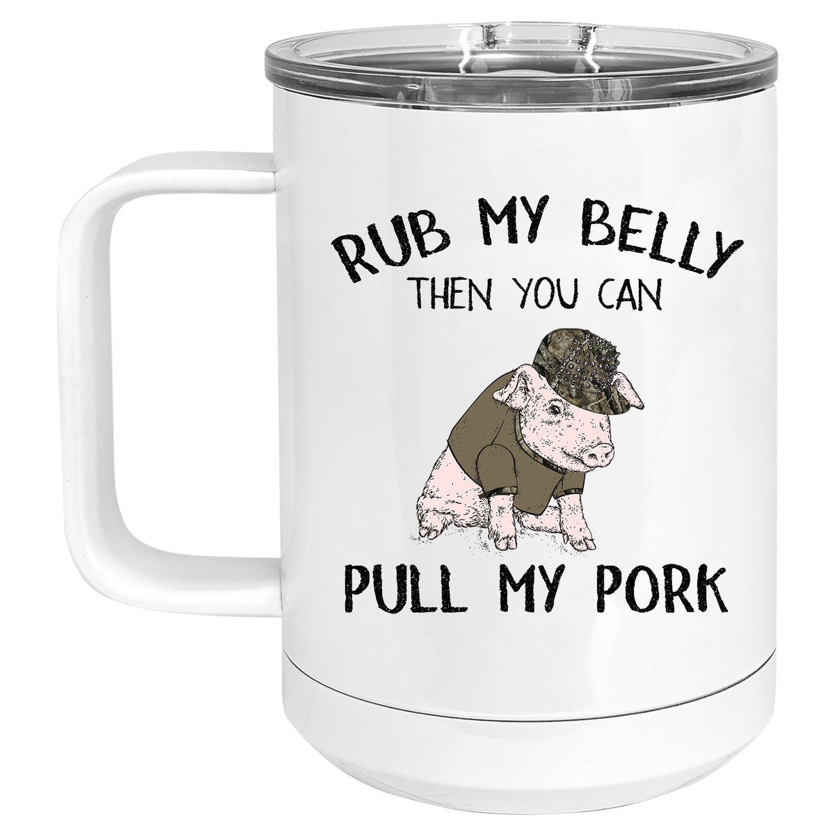 Rub my Belly then you can Pull my Pork Pig Mug