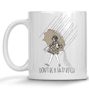 Don't be a Salty Bitch Mug