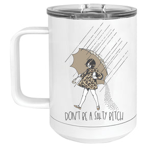 Don't be a Salty Bitch Mug