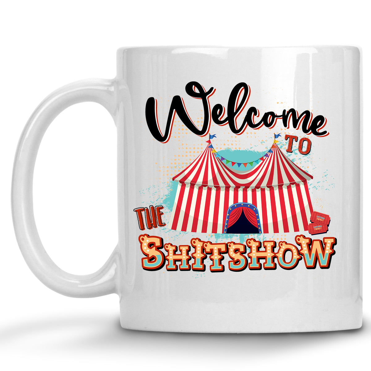 Welcome to the Shitshow Circus Mug