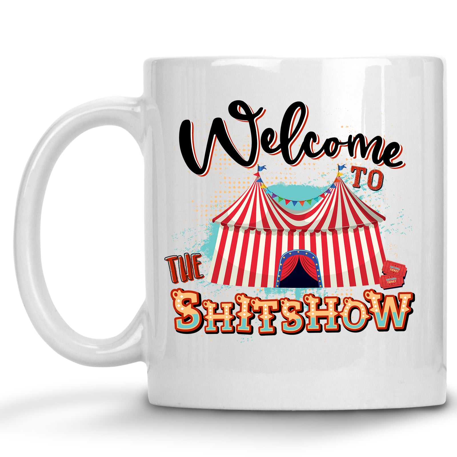 Welcome to the Shitshow Circus Mug