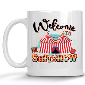 Welcome to the Shitshow Circus Mug