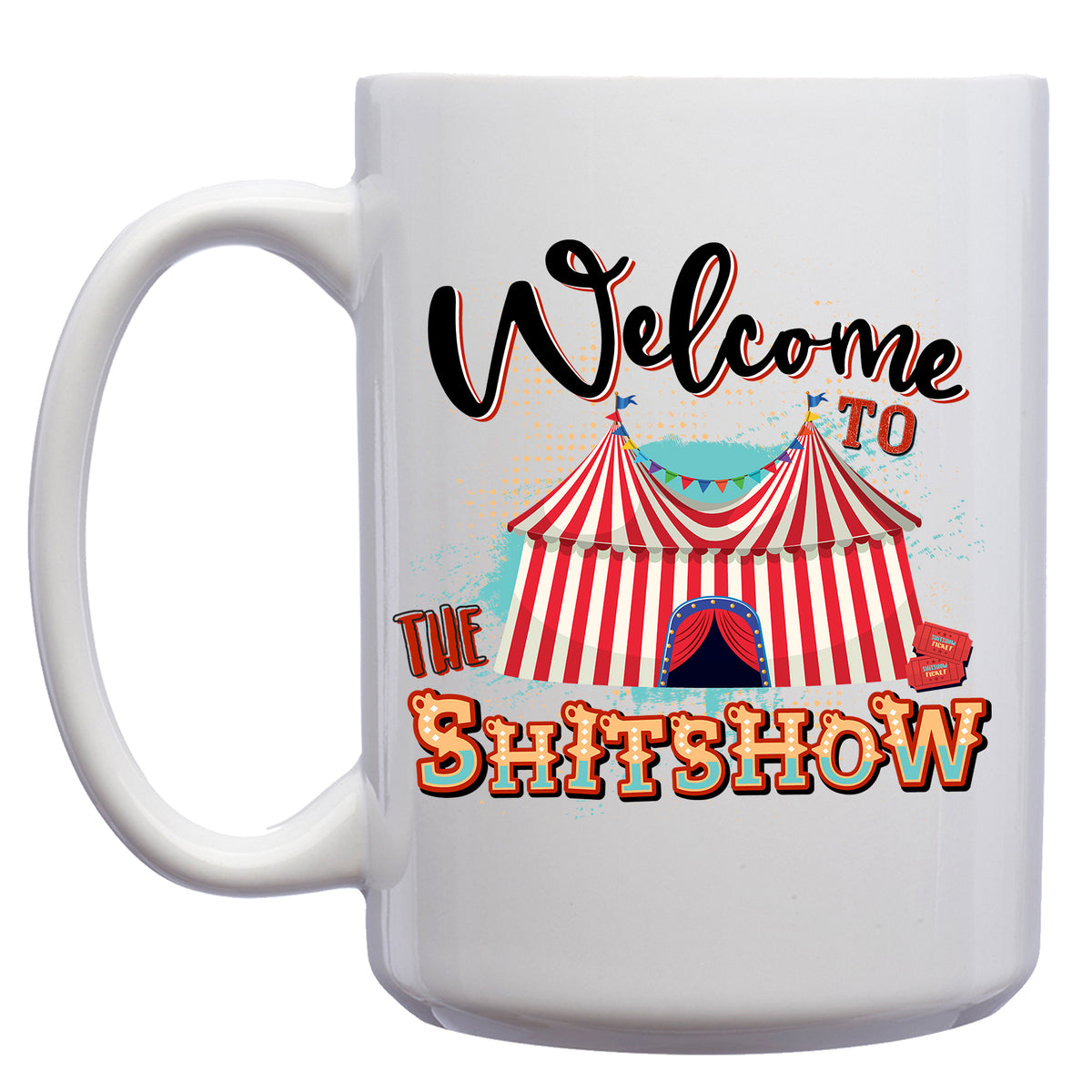 Welcome to the Shitshow Circus Mug