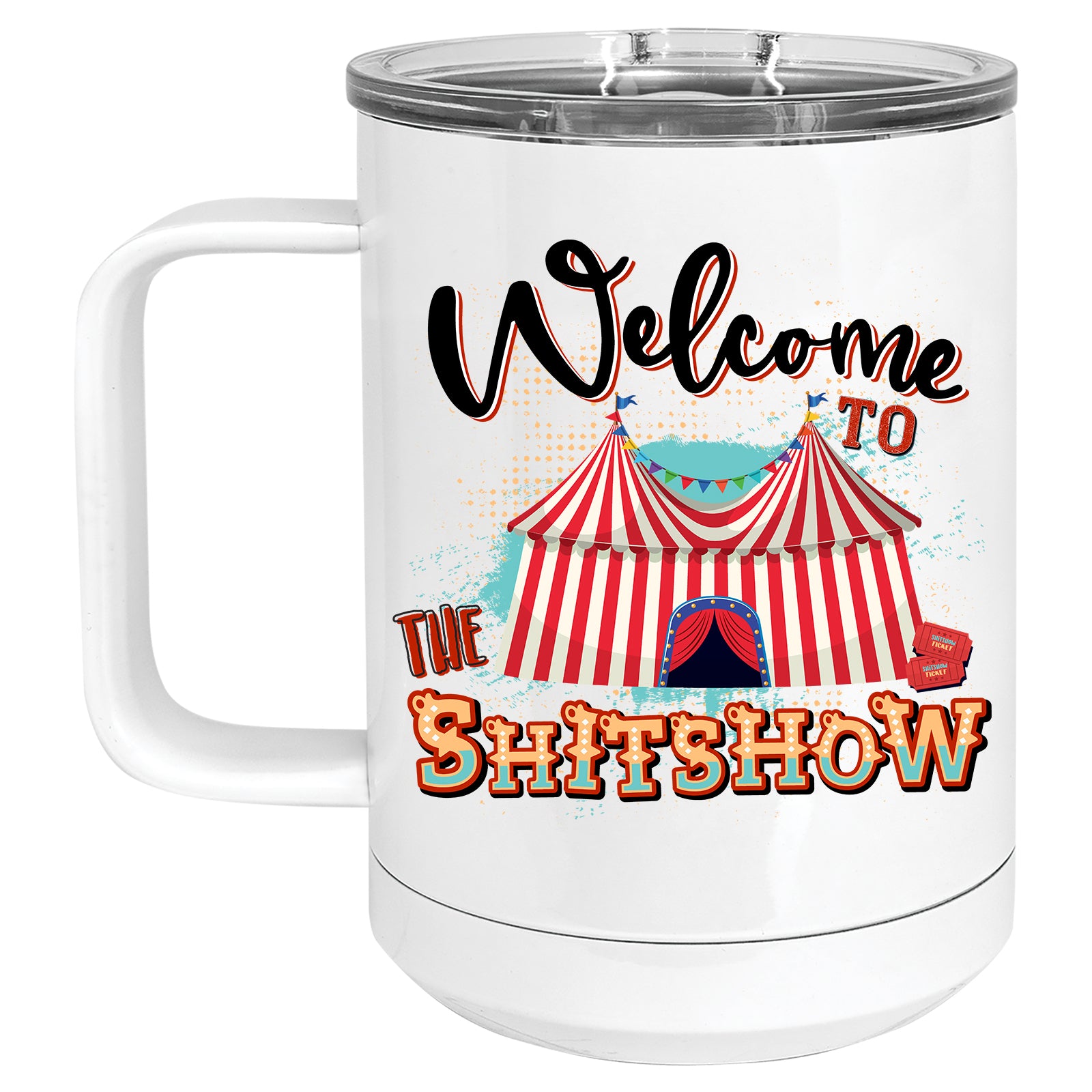 Welcome to the Shitshow Circus Mug