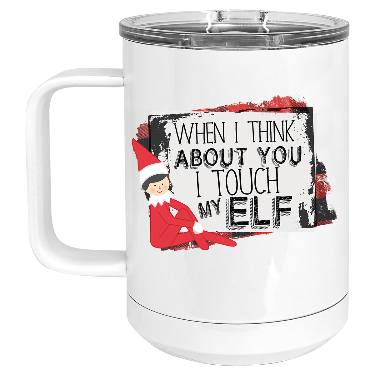 When I Think about you I Touch my Elf Christmas/Holiday Mug