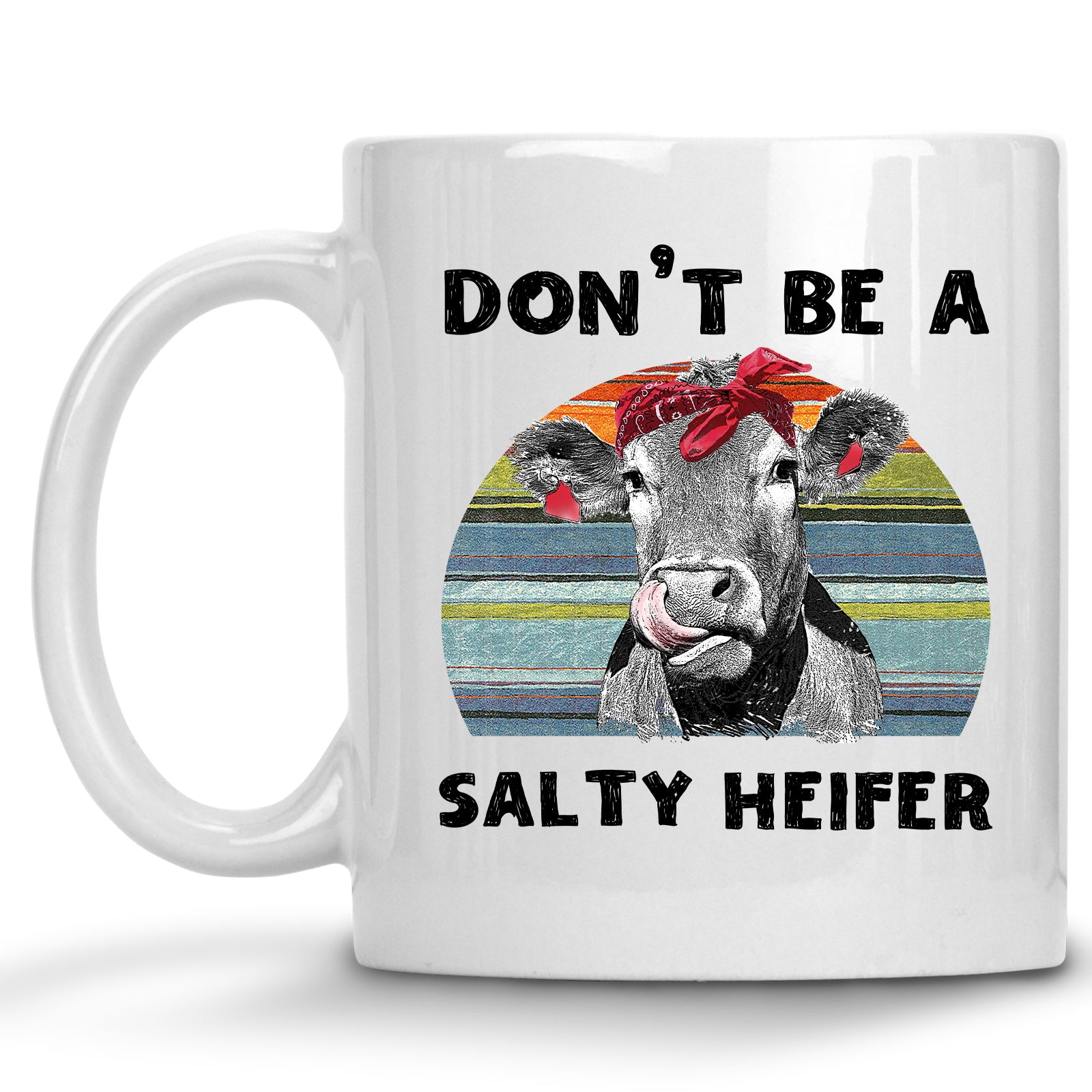 Don't be a Salty Heifer Mug