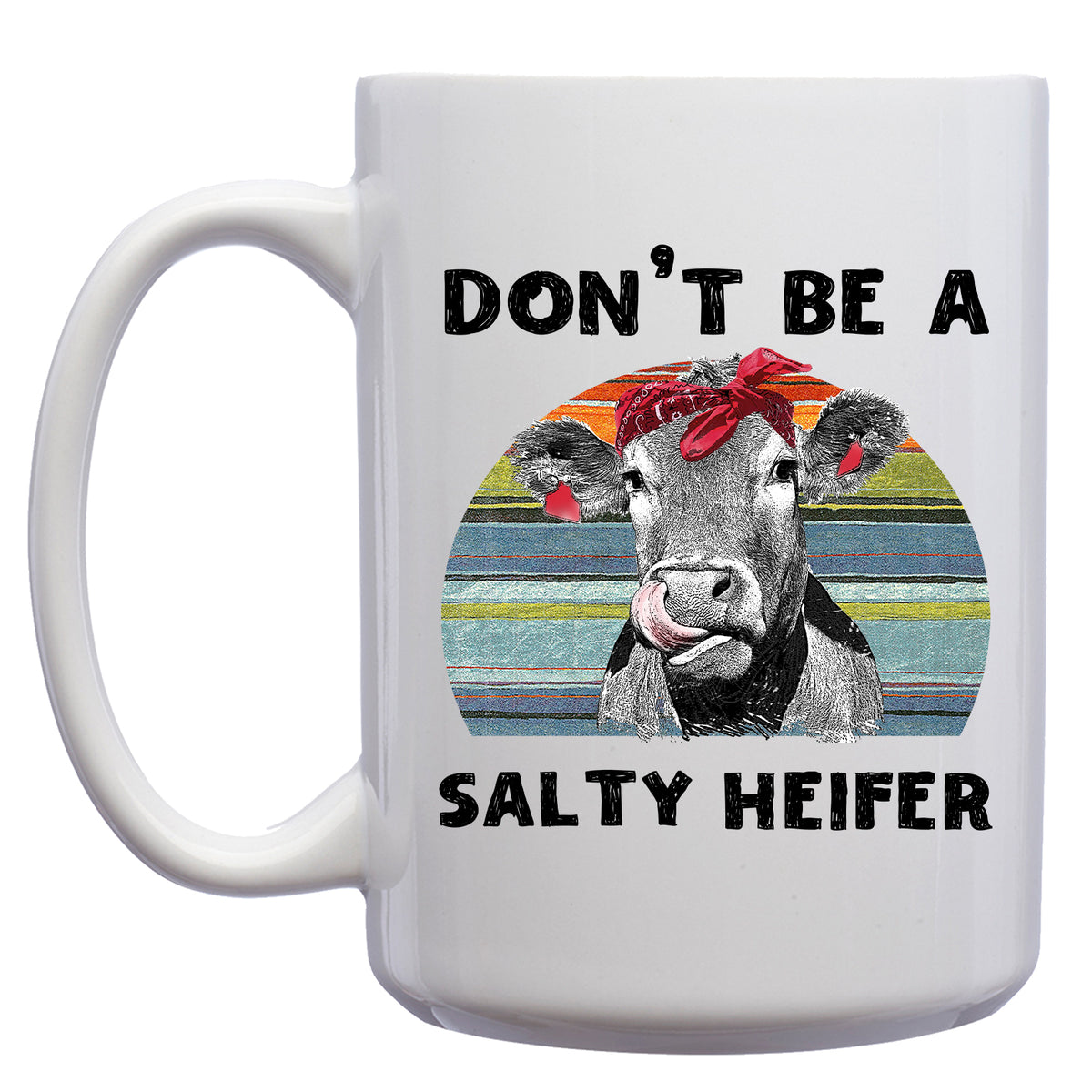 Don't be a Salty Heifer Mug