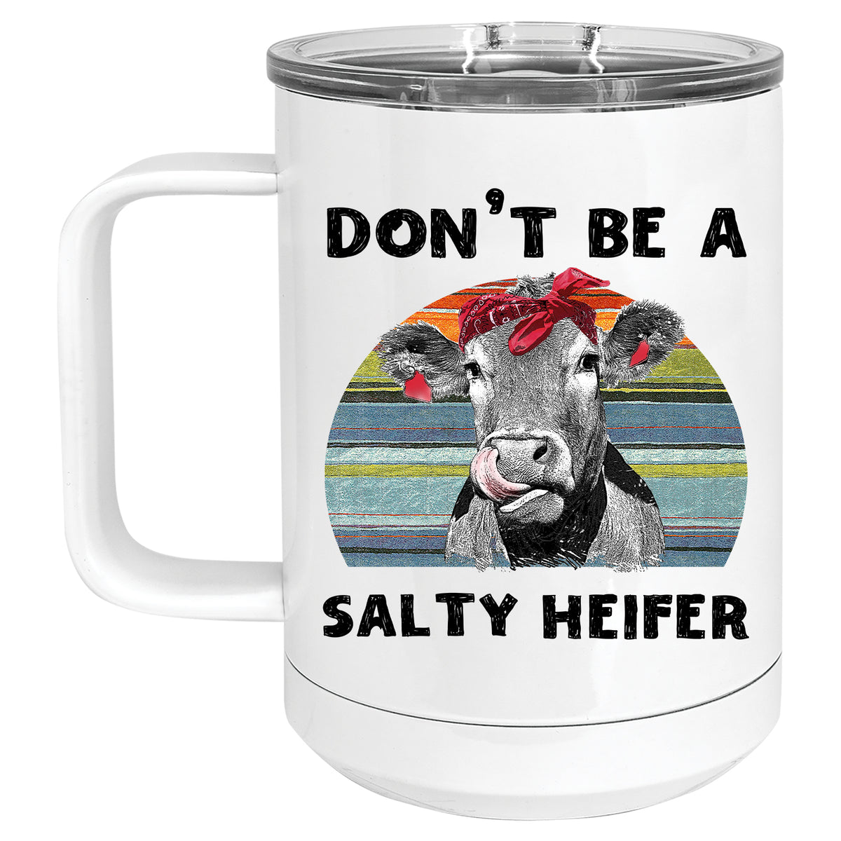 Don't be a Salty Heifer Mug