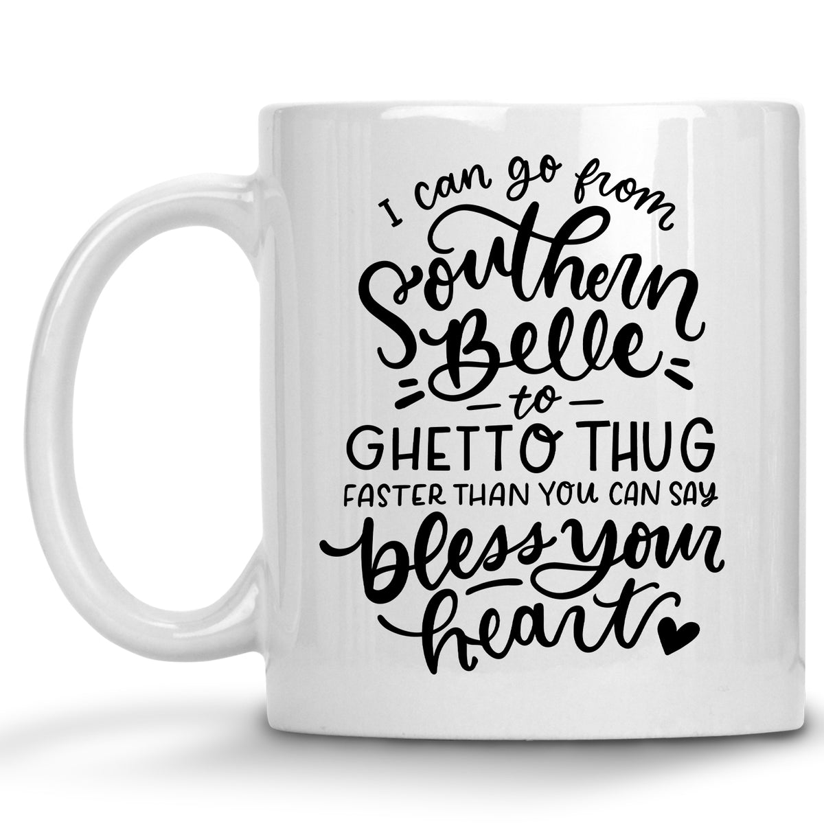 Southern Bell to Ghetto Thug, Bless your Heart Mug