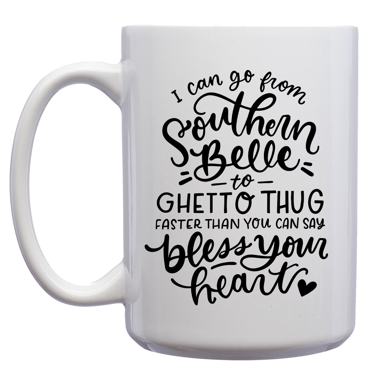 Southern Bell to Ghetto Thug, Bless your Heart Mug