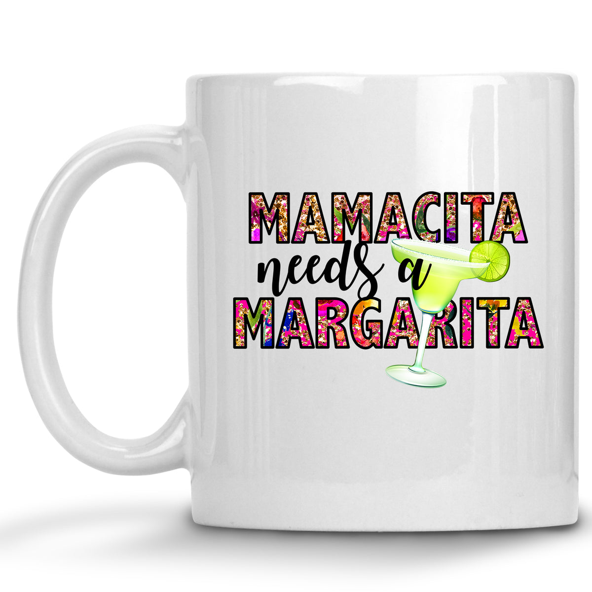 Mamacita needs a Margarita Mug