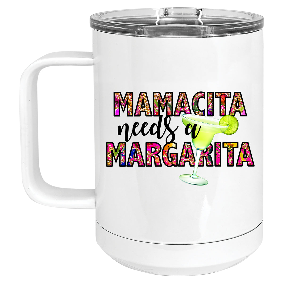 Mamacita needs a Margarita Mug