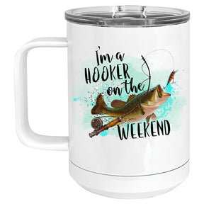 I'm a Hooker on the Weekend Fishing Mug