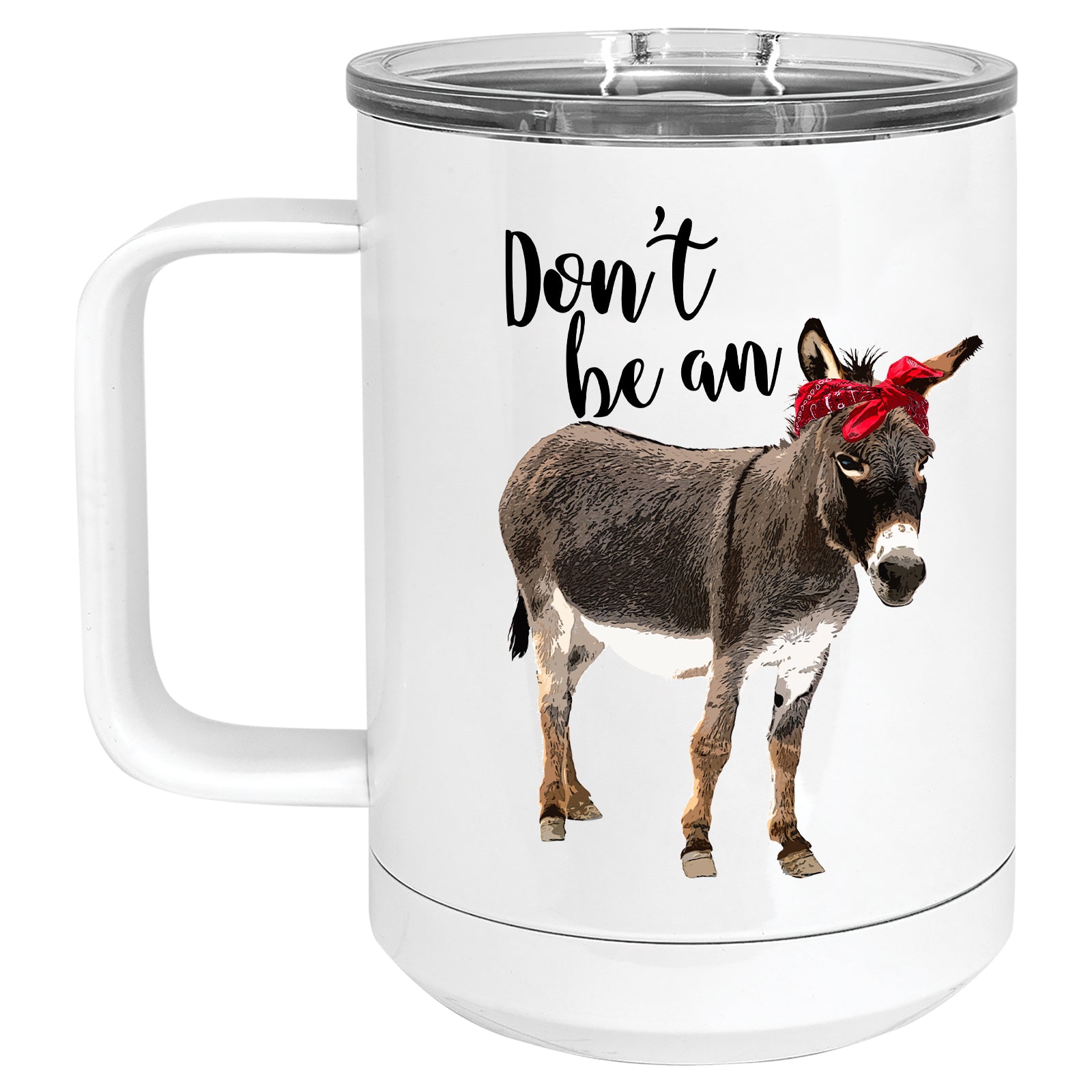 Don't Be an Ass Donkey Mug