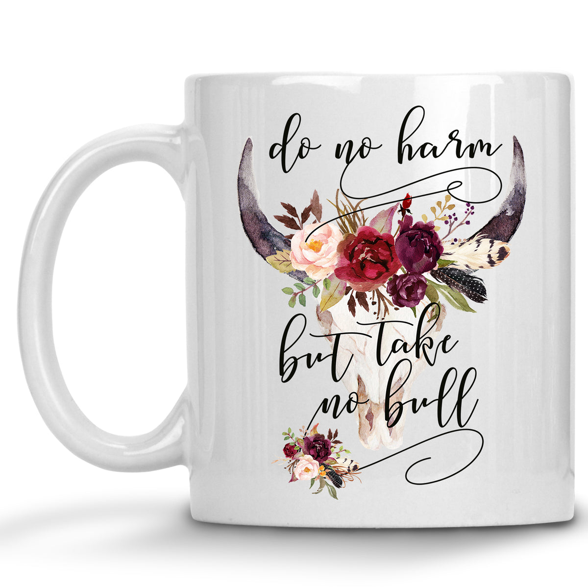 Do no Harm but Take no Bull Mug