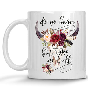 Do no Harm but Take no Bull Mug