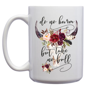 Do no Harm but Take no Bull Mug