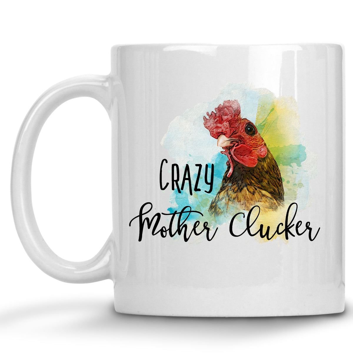 Crazy Mother Clucker Chicken Mug