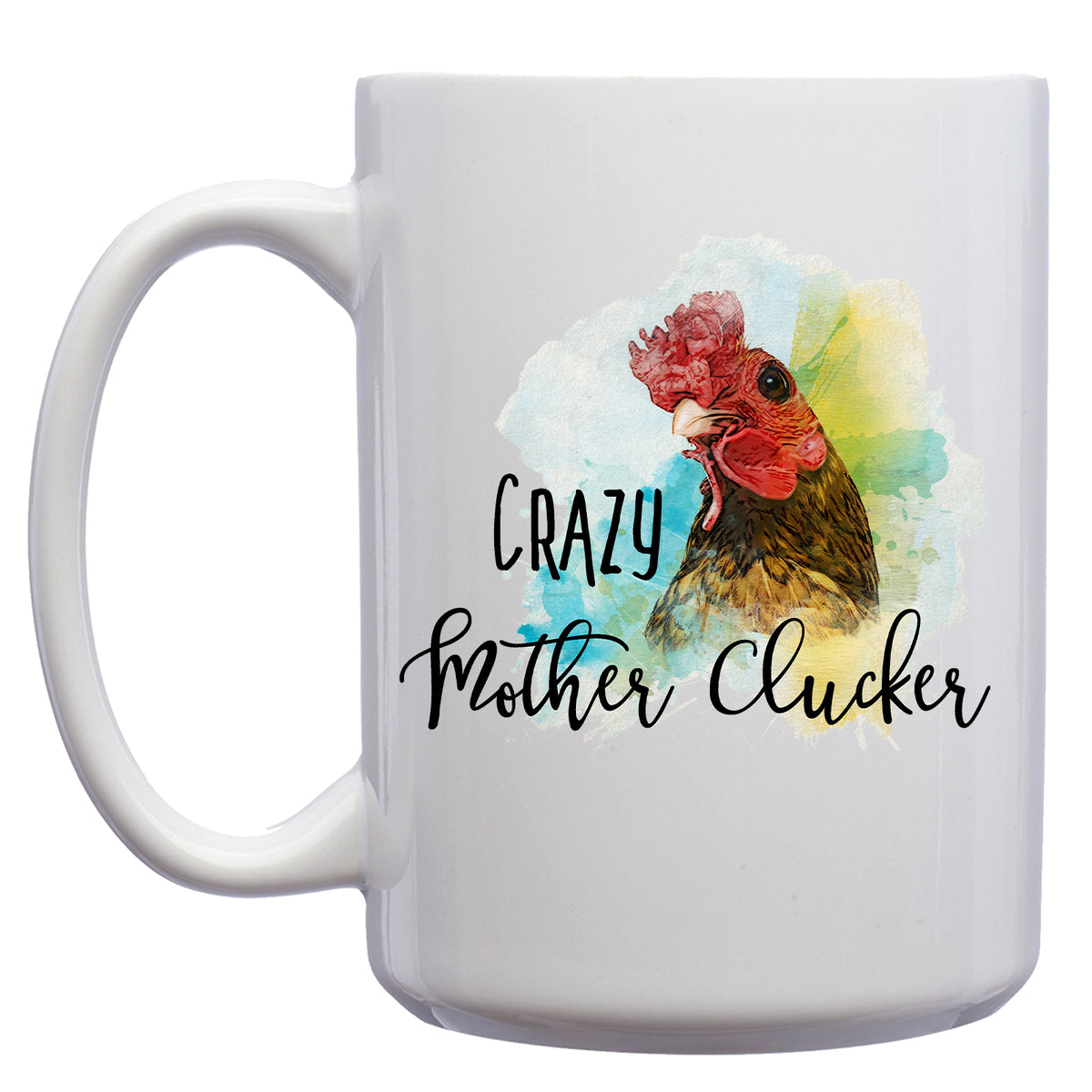 Crazy Mother Clucker Chicken Mug