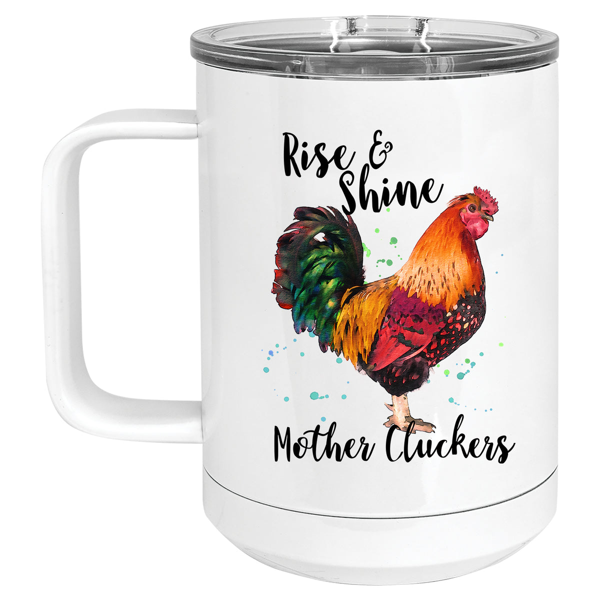 Rise and Shine Mother Clucker Chicken Mug