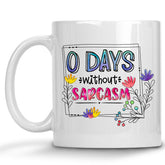 Zero Days without Sarcasm Mug