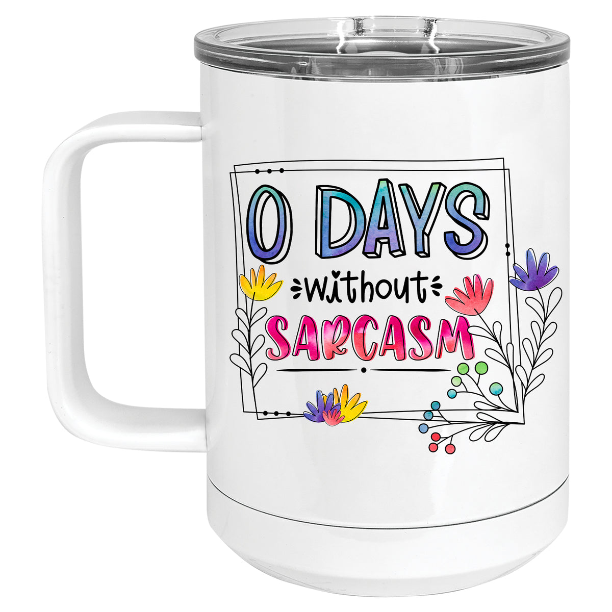 Zero Days without Sarcasm Mug