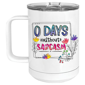 Zero Days without Sarcasm Mug