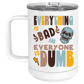 Everything is Bad and Everyone is Dumb Retro Pessimist Mug