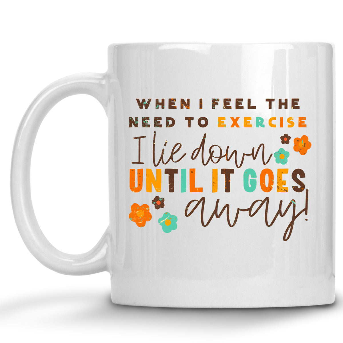 When I Feel the Need to Exercise, I Lie Down until it Goes Away Retro Mug