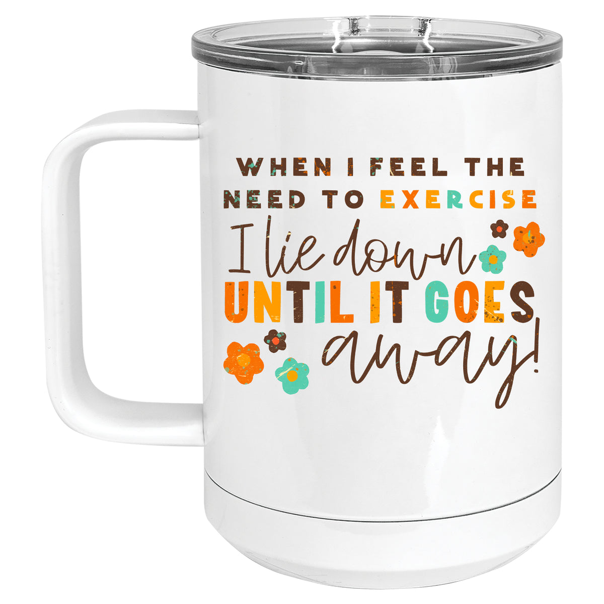 When I Feel the Need to Exercise, I Lie Down until it Goes Away Retro Mug