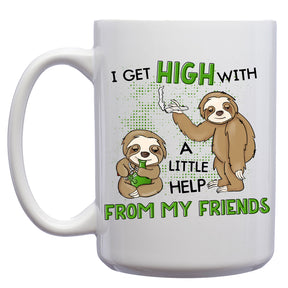 I get High with a Little Help from my Friends Sloth Cannabis, Marijuana Mug