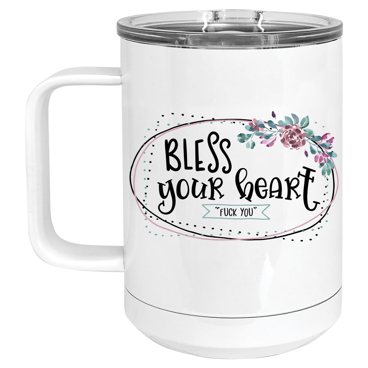 Bless Your Heart "Fuck You" Mug