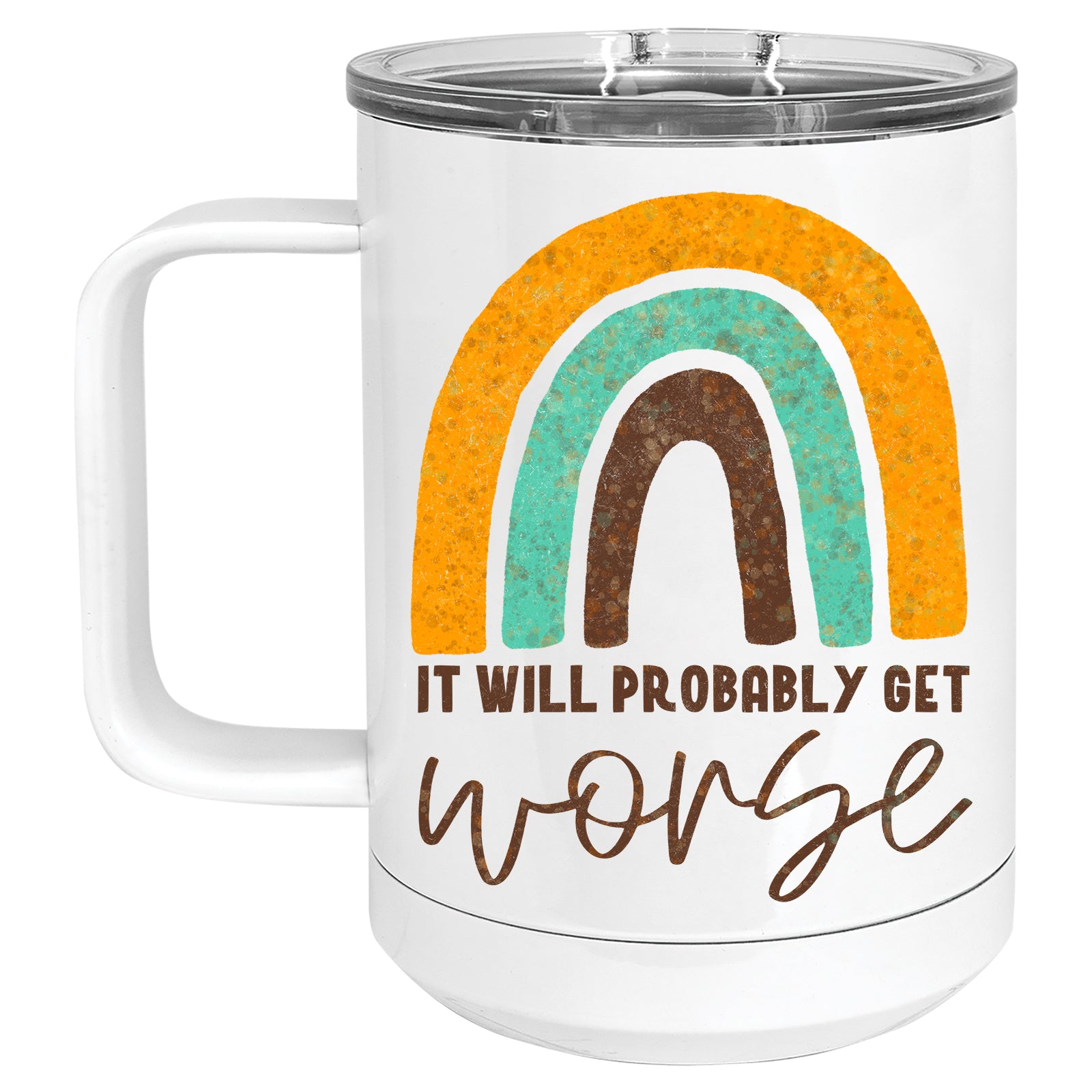 It Will Probably Get Worse Pessimist Mug