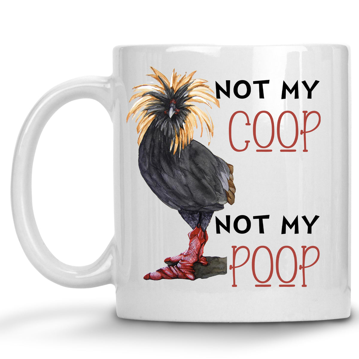 Not my Coop, Not my Poop Chicken Mug