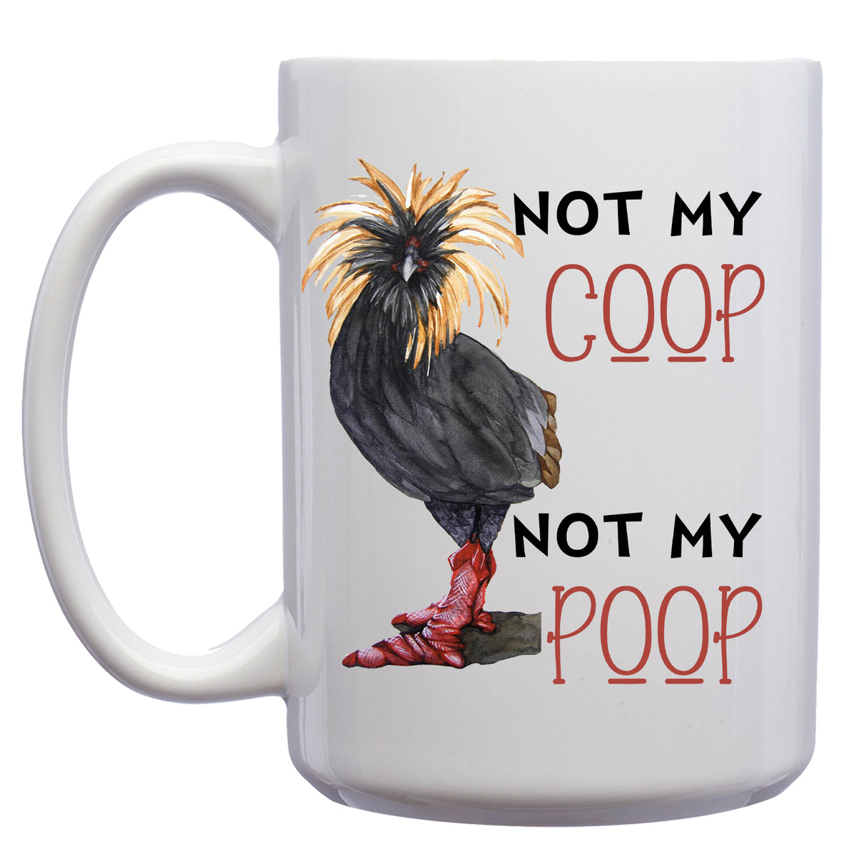 Not my Coop, Not my Poop Chicken Mug