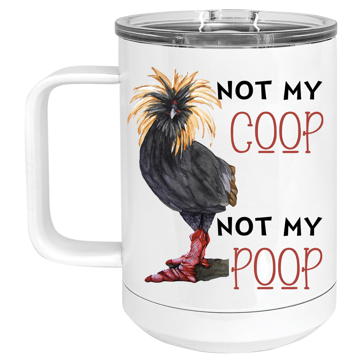 Not my Coop, Not my Poop Chicken Mug