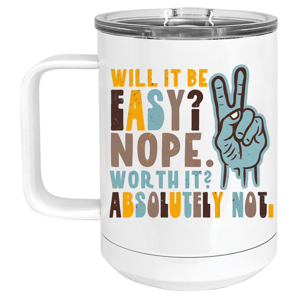 Will it be Easy? Nope. Worth it? Absolutely Not Pessimist Mug