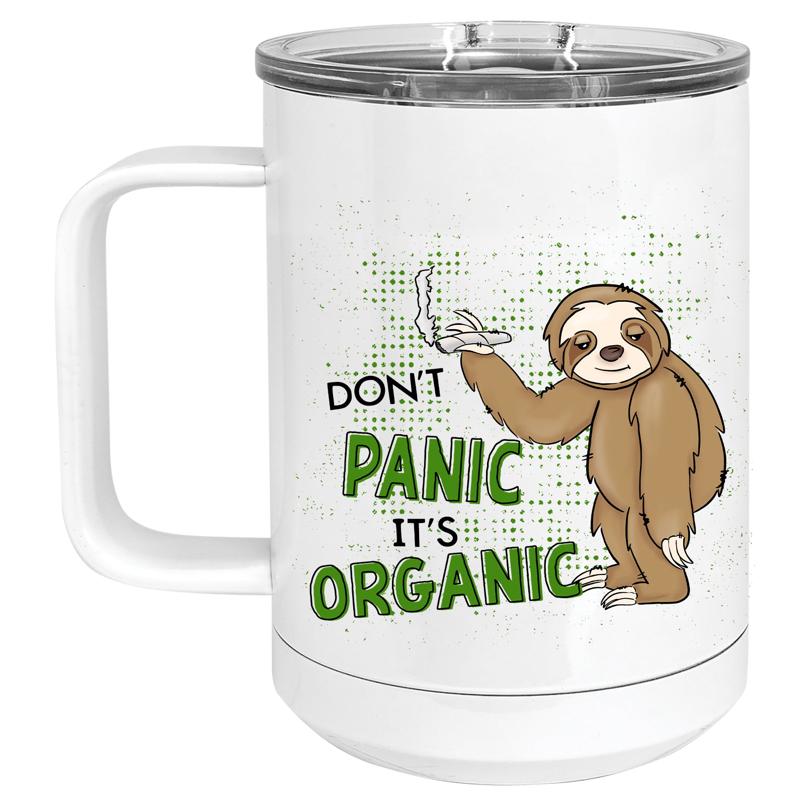 Don't Panic, its Organic Cannabis Marijuana Sloth Mug