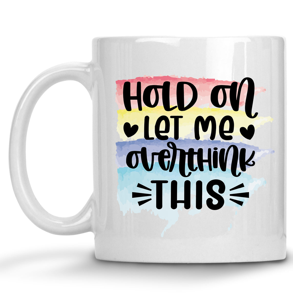 Hold on, Let me Overthink This Mug