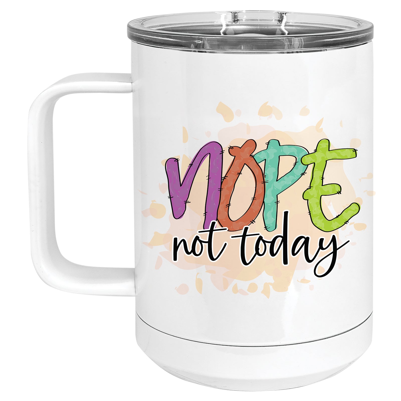 Nope, not Today Mug