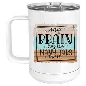 My Brain Has too Many Tabs Open Mug